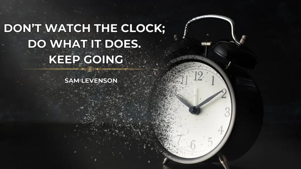 Don’t Watch the Clock—Keep Going: A Timeless Motivation Guide